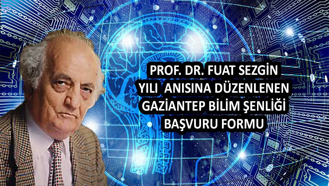 Prof. Dr. Fuat Sezgin yılı anısına Bilim Şenliği Başvuru Ekranı